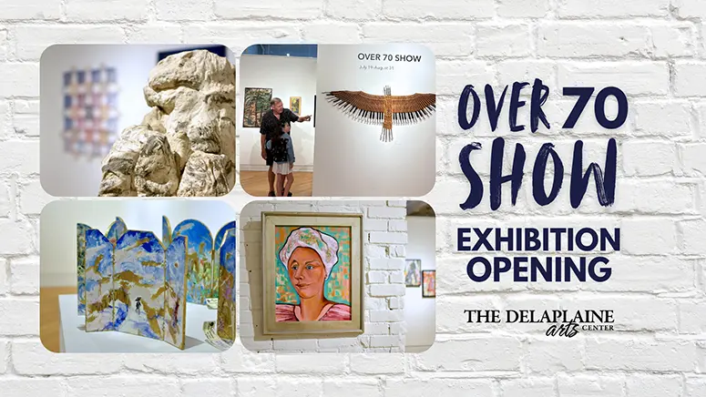 Poster-style collage advertising the 'Over 70 Show' exhibition opening at The Delaplaine Arts Center, with four artwork images.