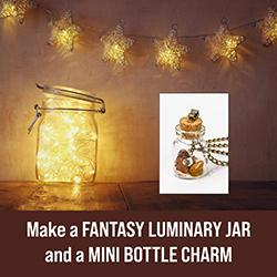 Glowing jar luminary on a wooden surface next to a mini bottle charm display; banner reads 'Make a Fantasy Luminary Jar and a Mini Bottle Charm'.
