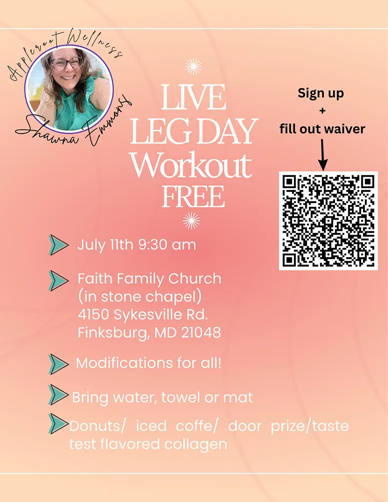 Poster for a free Live Leg Day Workout featuring a smiling woman in a circle photo; text reads 'LIVE LEG DAY Workout FREE', July 11th 9:30 am, Faith Family Church, 4150 Sykesville Rd, Finksburg, MD 21048, 'Modifications for all!' and 'Bring water, towel or mat'; QR code on the right for sign-up and waiver.