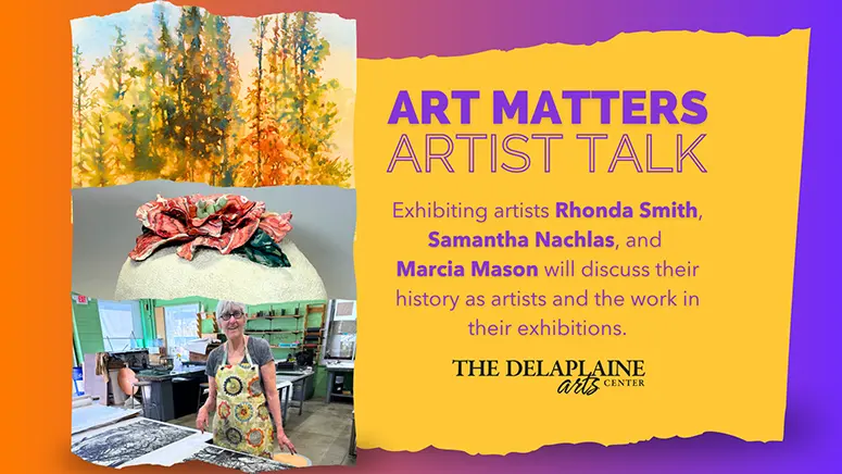 Promotional poster for Art Matters: Artist Talk at The Delaplaine Arts Center, featuring three exhibiting artists.