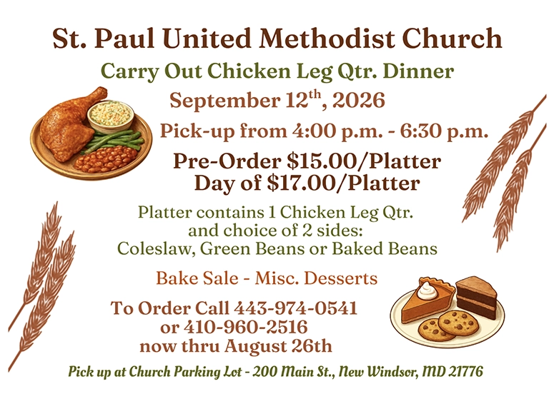 Flyer for St. Paul United Methodist Church Chicken Leg Quarter Dinner on Sept. 12, 2026; pickup 4:00–6:30 pm; pre-order $15, day-of $17; includes chicken leg quarter with two side choices (coleslaw, green beans, or baked beans); pickup at 200 Main St, New Windsor, MD 21776; bake sale and desserts